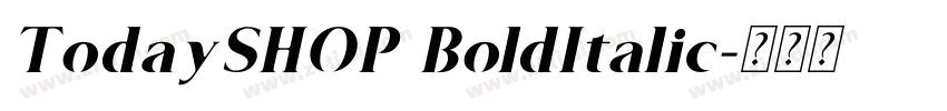 TodaySHOP BoldItalic字体转换